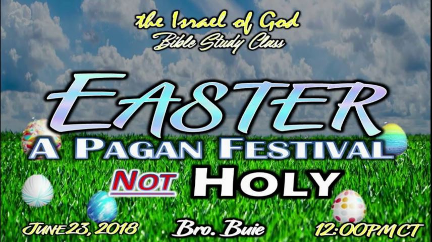 06232018 - Easter: A Pagan Festival, Not Holy