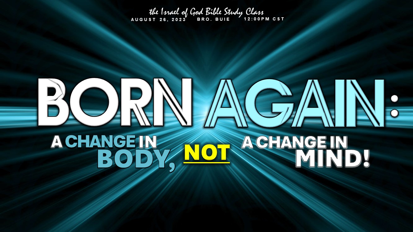 08262023 - Born Again: A Change In Body, Not A Change In Mind