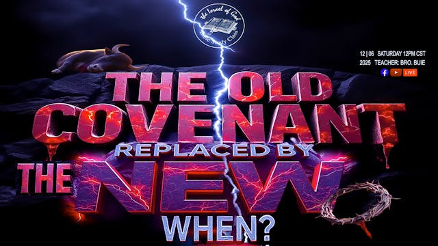 12062025 - The Old Covenant Replaced ...