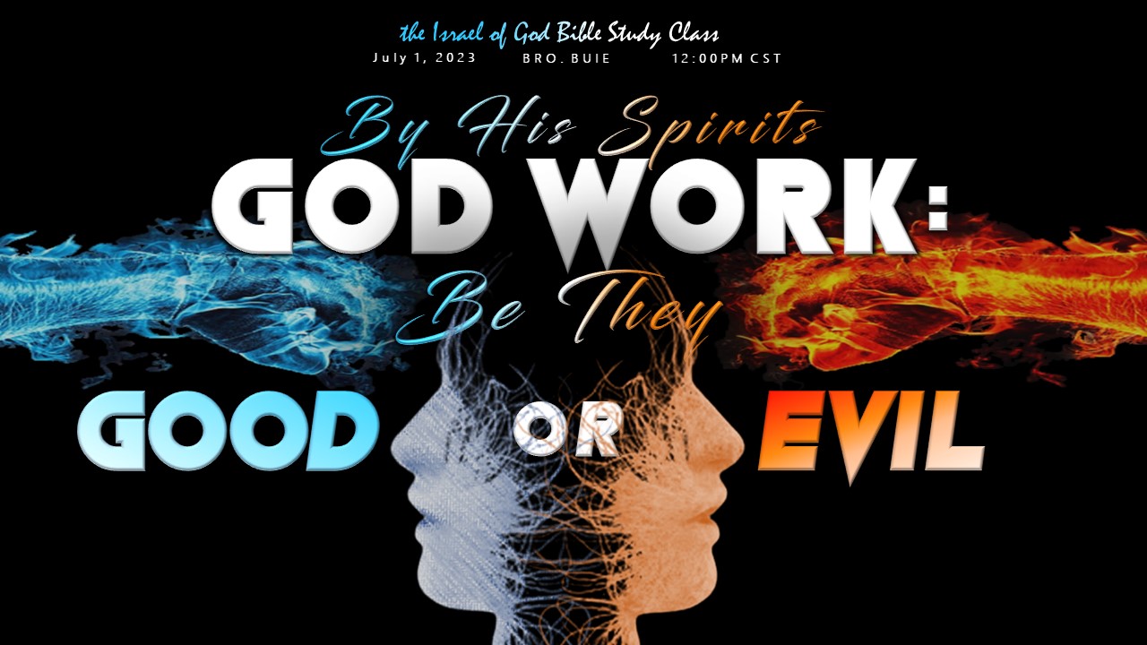 07012023 - By His Spirits God Work: Be They Good or Evil