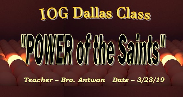 03232019 - IOG Dallas - Power of The Saints
