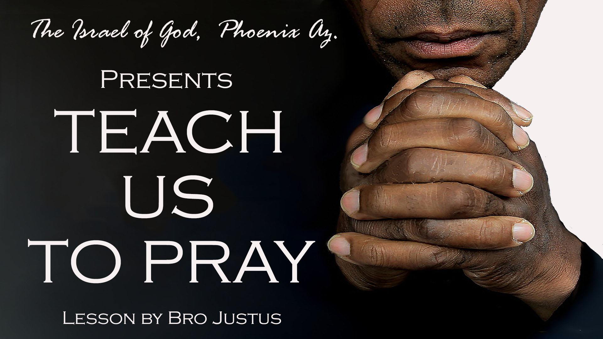 09182021 - IOG Phoenix - "Teach Us To Pray"