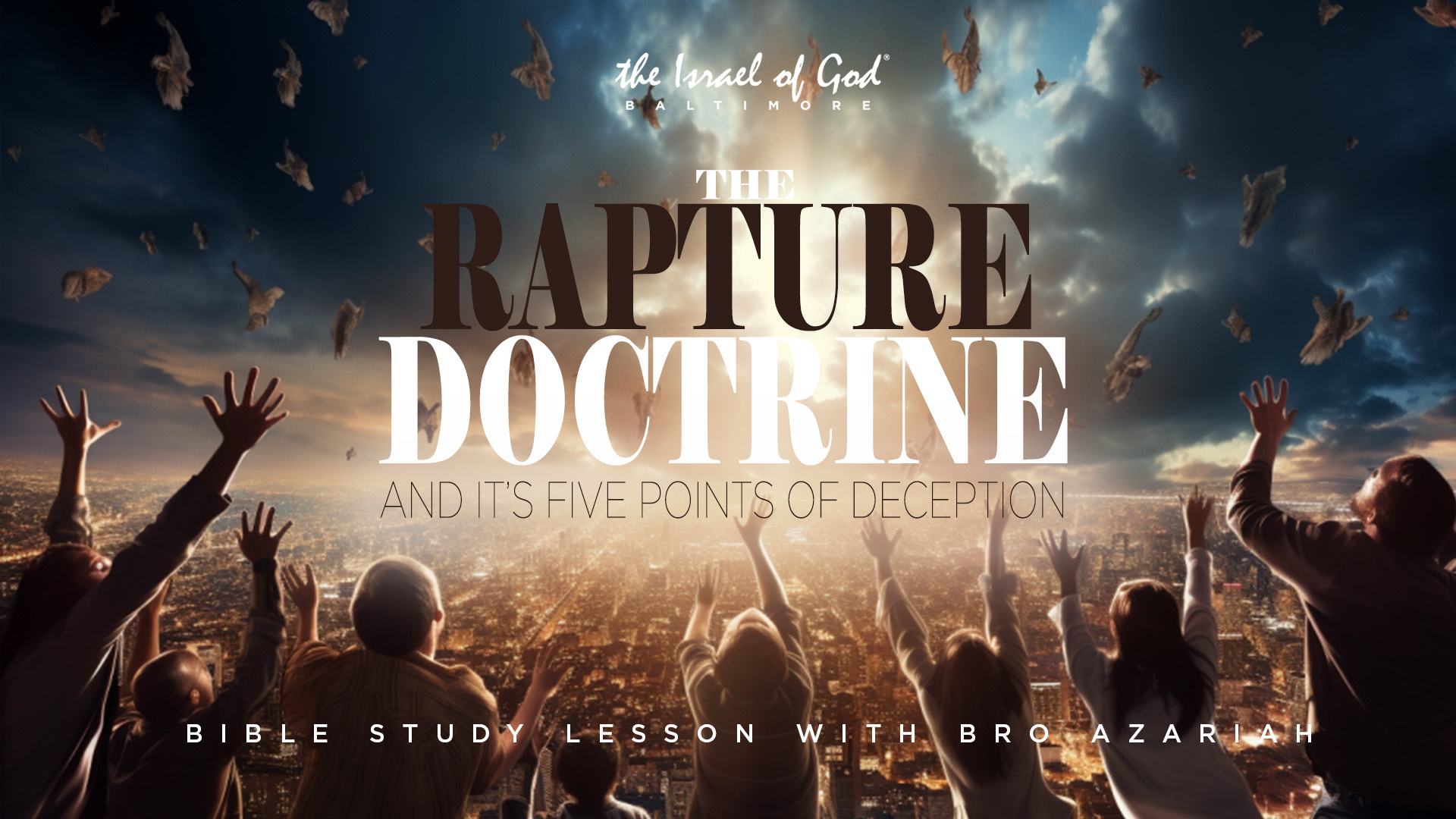 09092023 - IOG Baltimore - The Rapture Doctrine And Its Five Points of Deception