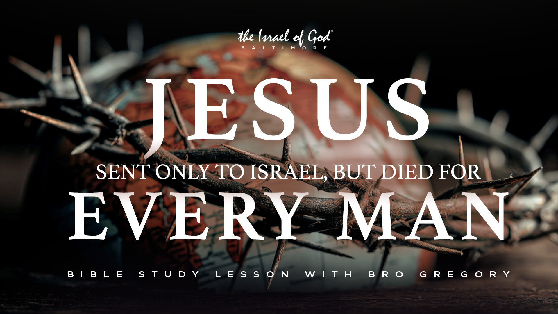 08092025 - IOG Baltimore - Jesus Sent Only To Israel, But Died For Every Man 