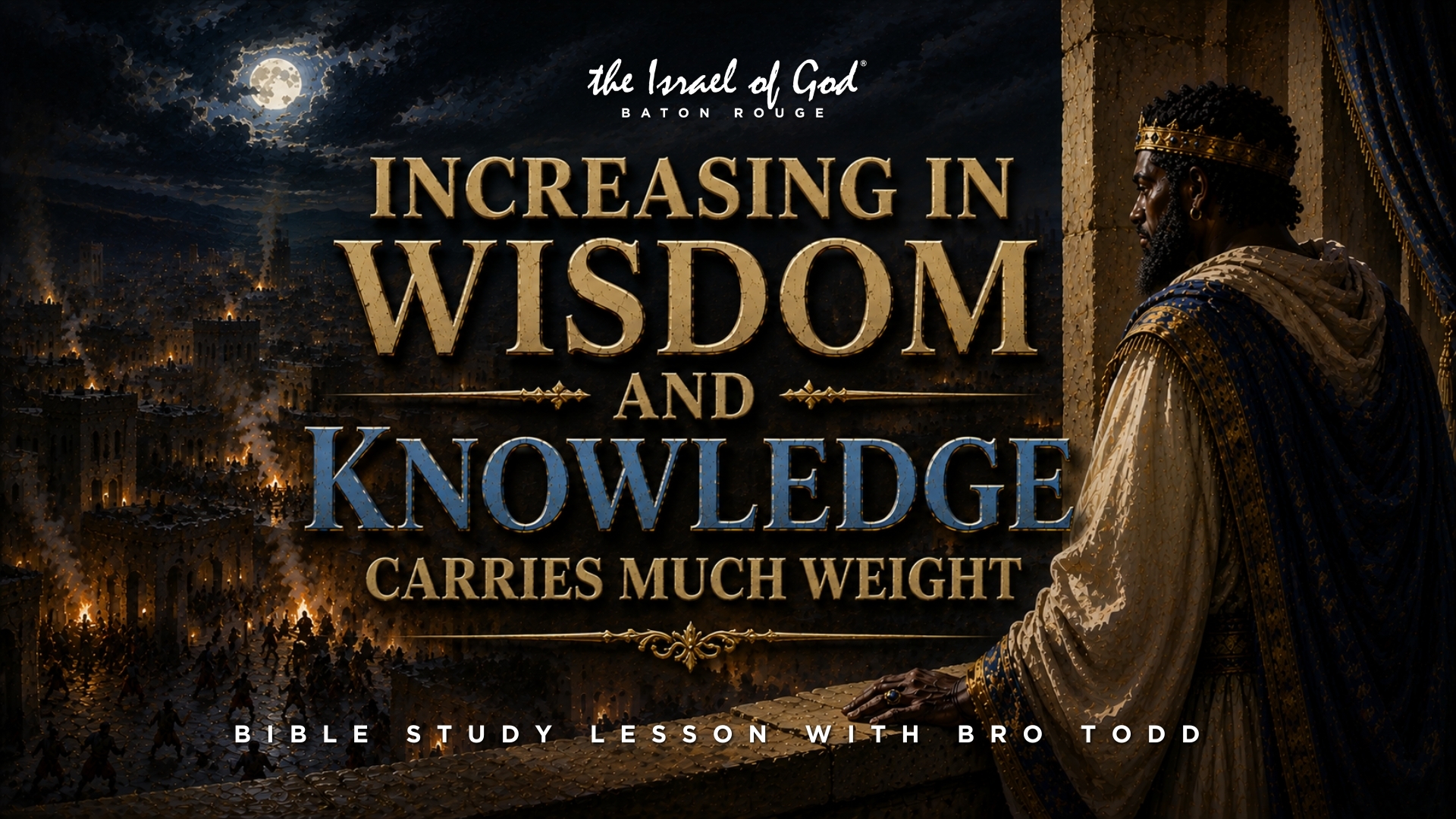 08152026 - IOG Baton Rouge - Increasing In Wisdom And Knowledge Carries Much...