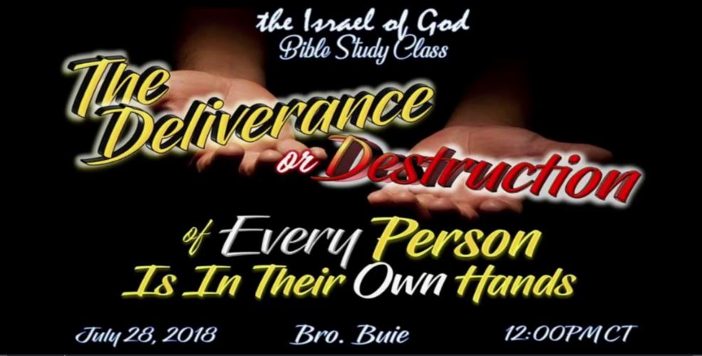 07282018 - The Deliverance Or Destruction Of Every Person Is In Their Own Hands