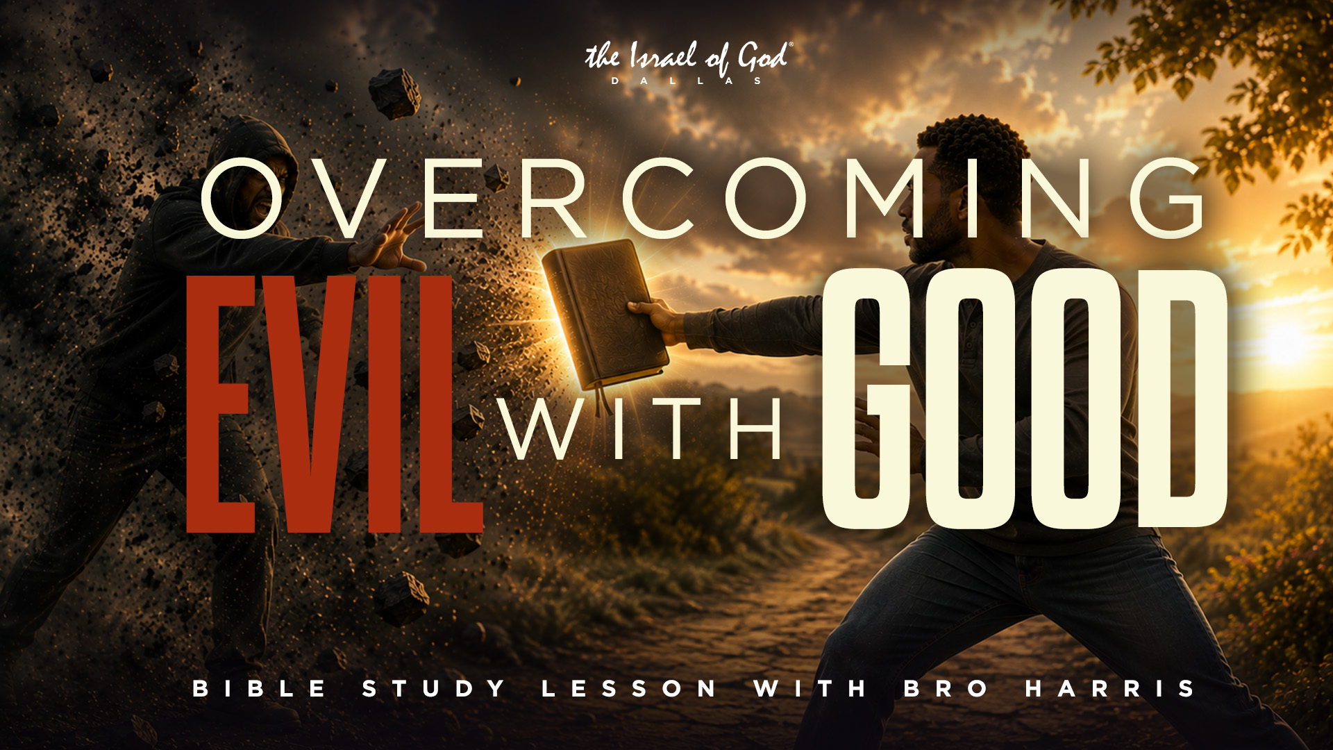 08082026 - IOG Dallas - Overcoming Evil with God