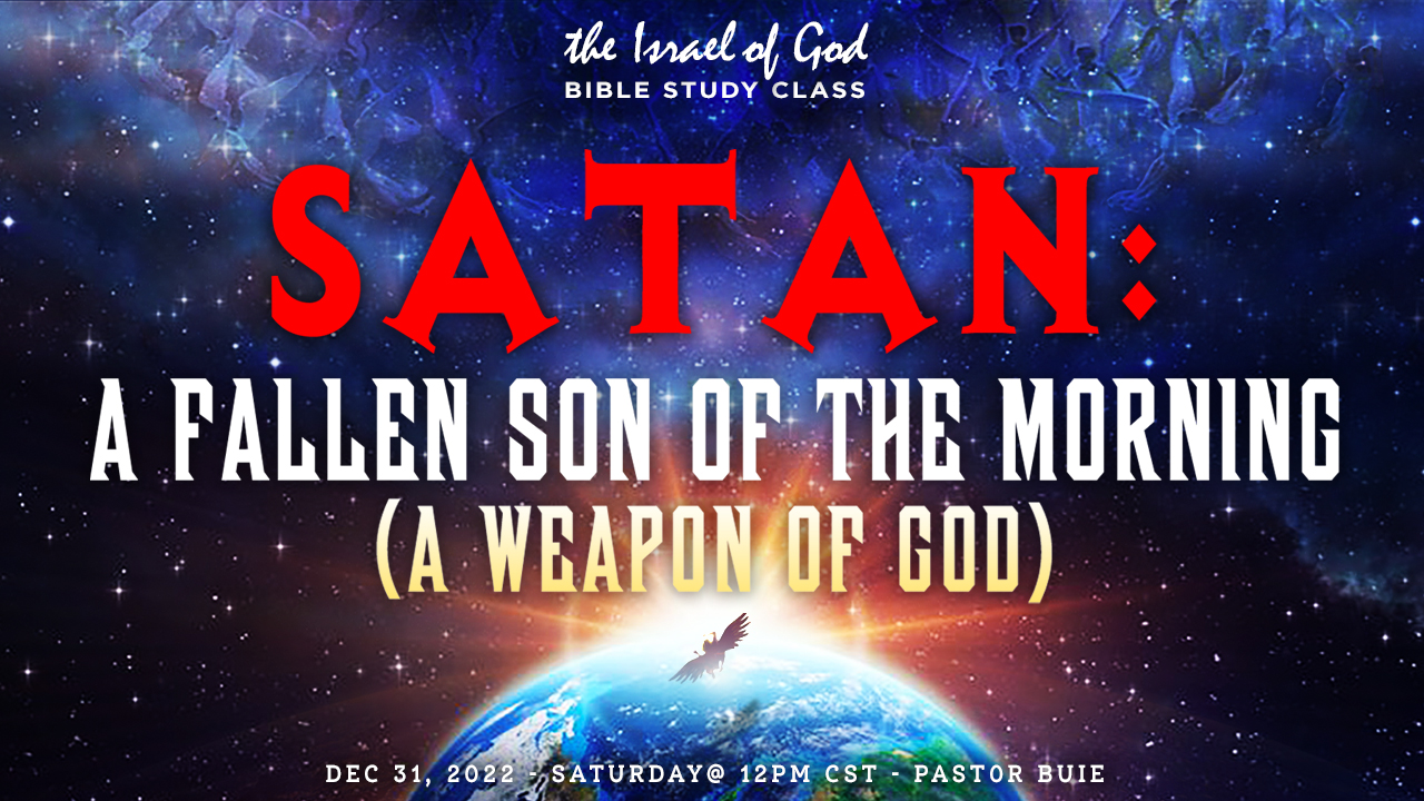 12312022 - Satan: A Fallen Son of the Morning (A Weapon of God)