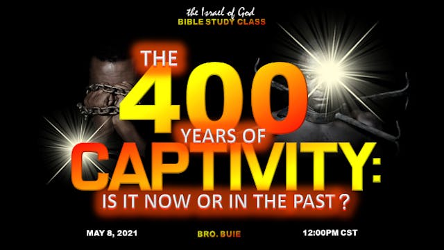 05082021 - The 400 Years of Captivity...