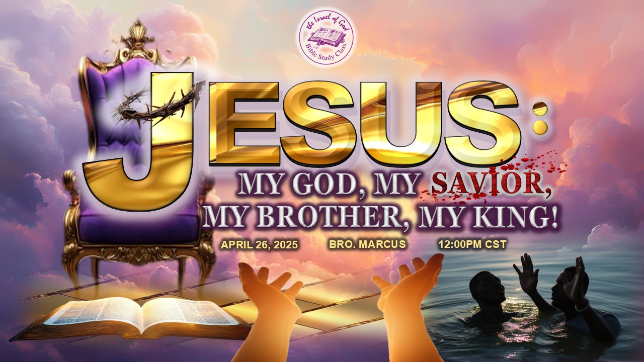 04262025 - JESUS: MY GOD, MY SAVIOR, MY BROTHER, MY KING