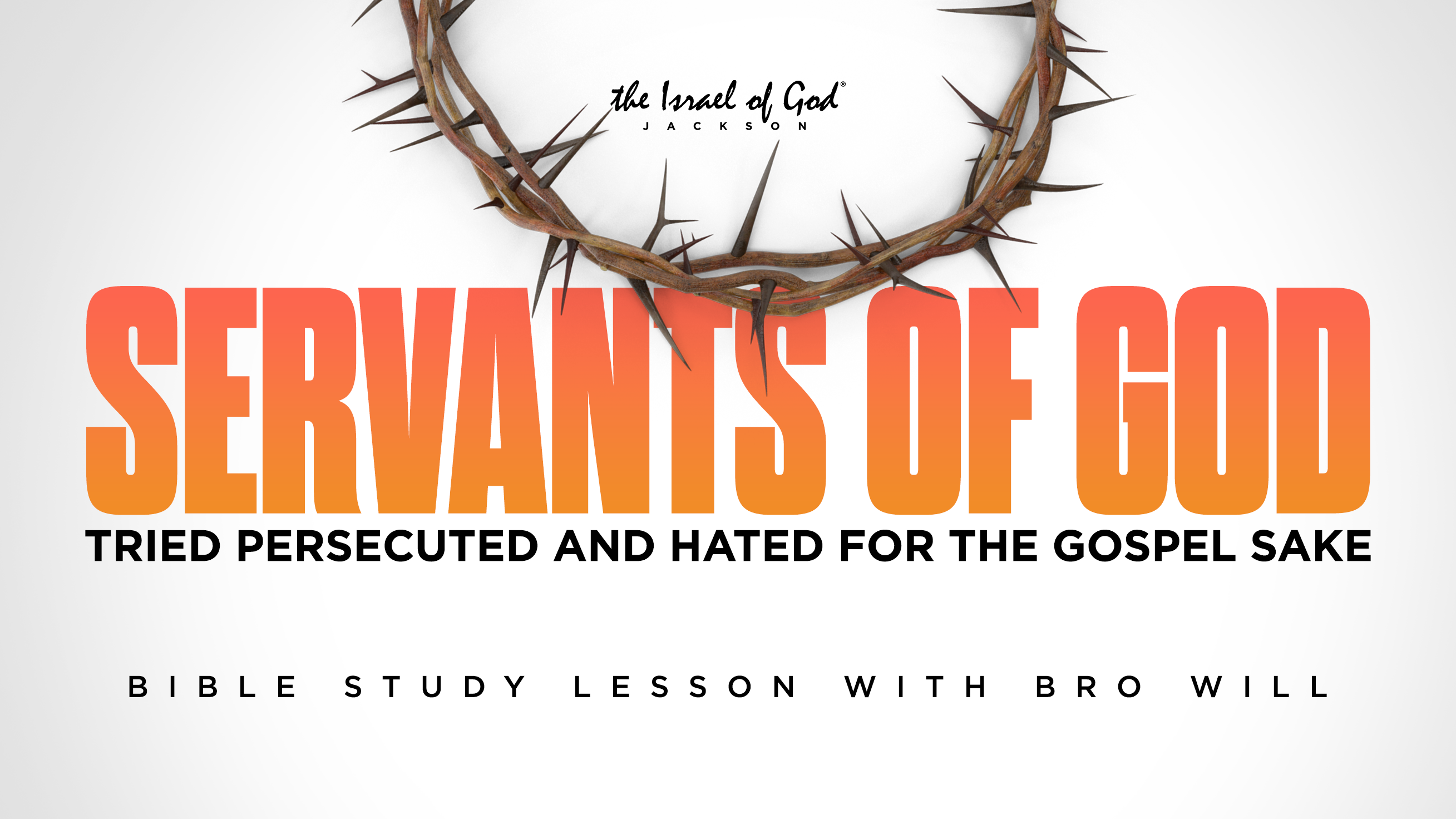 10292022 - IOG Jackson - Servants Of GOD: Tried, Persecuted, And Hated For...