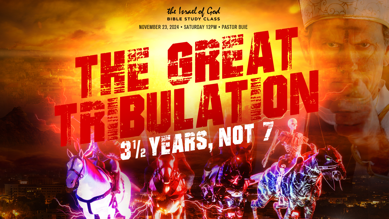 11232024 - The Great Tribulation: 3 1/2 Years, Not 7