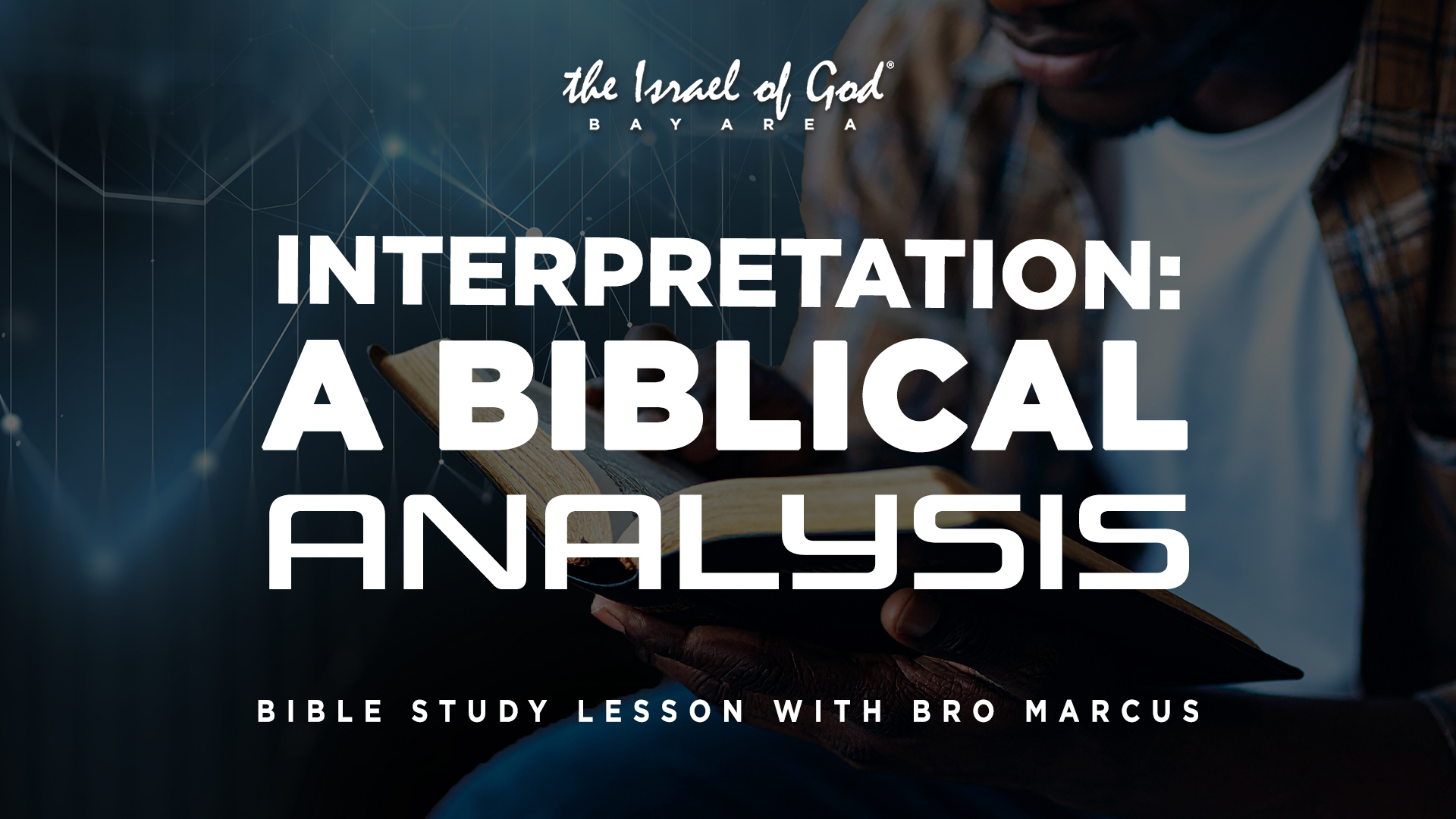 10112025 - IOG Bay Area - Interpretation: A Biblical Analysis