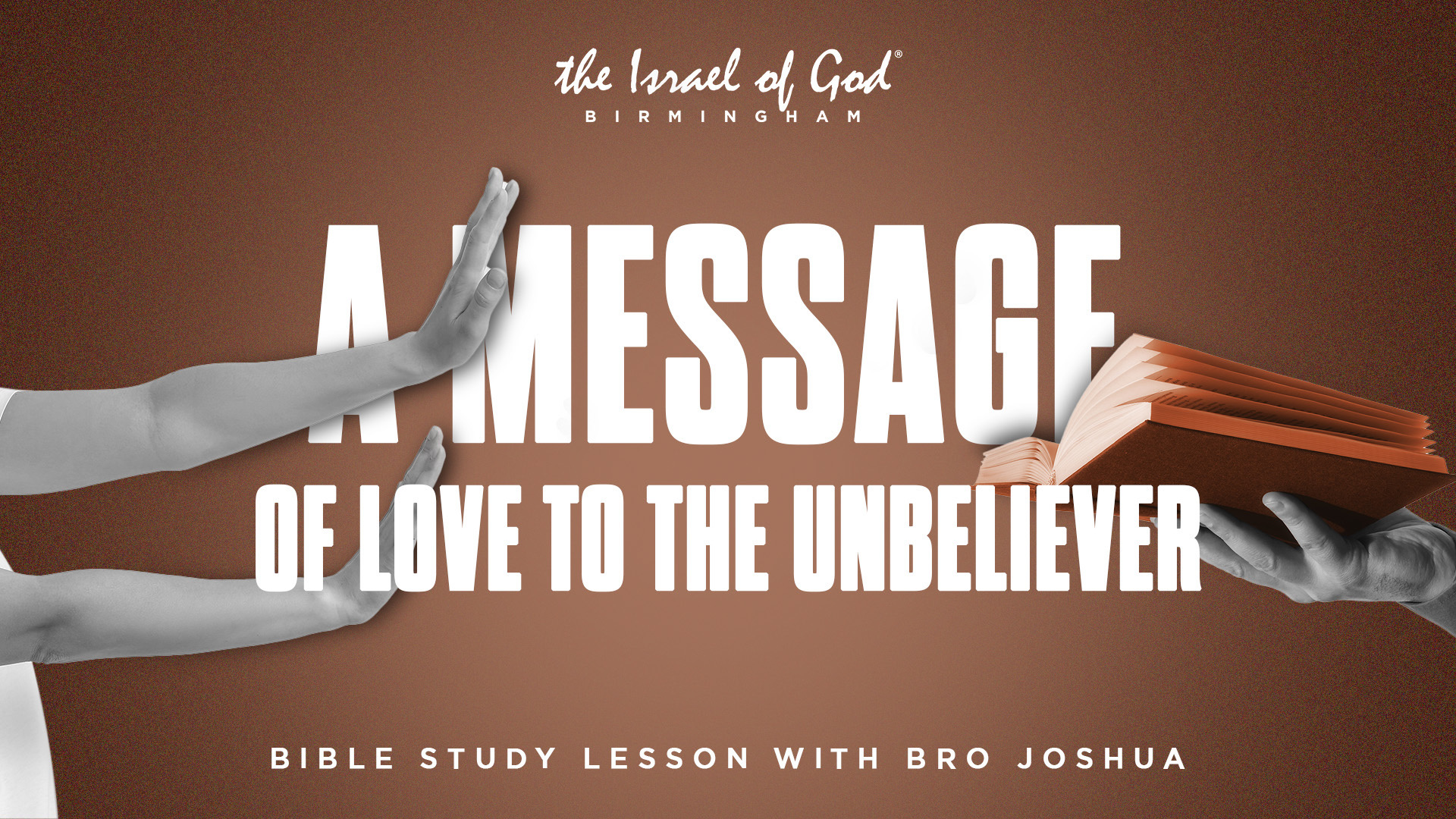 05312025 - IOG Birmingham - A Message Of Love To The Unbeliever