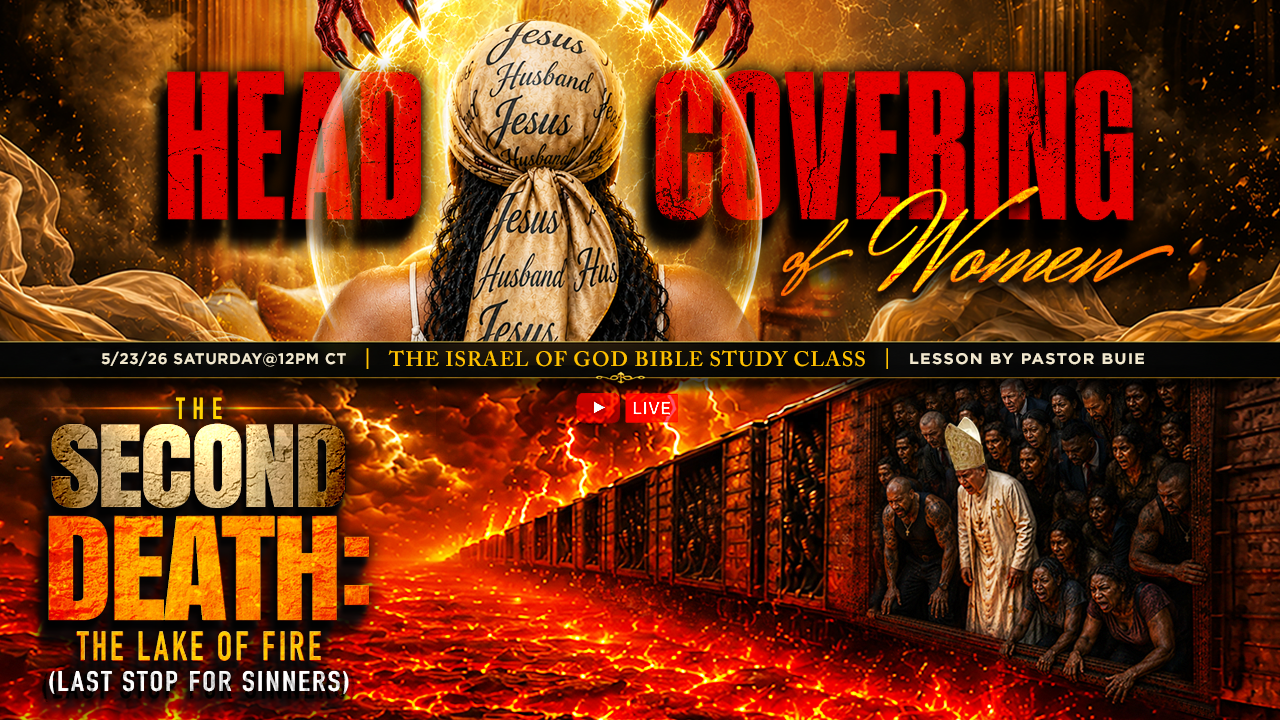 05232026 - Head Covering of Women & The 2nd Death: The Lake of Fire, (Last...)