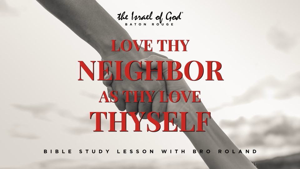 05252024 - IOG Baton Rouge - Love Thy Neighbor As Thy Love Thyself