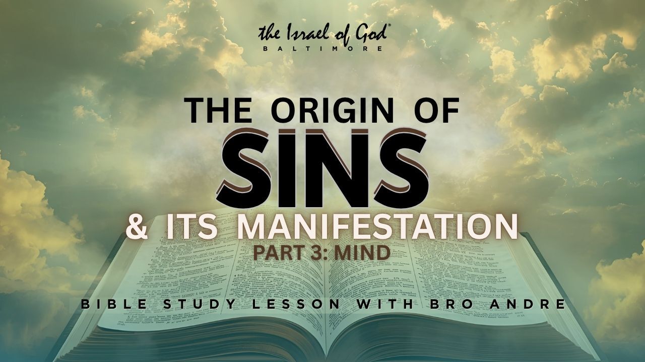 10252025 - IOG Baltimore - The Origin Of Sins & Its Manifestation Part 3 Mind