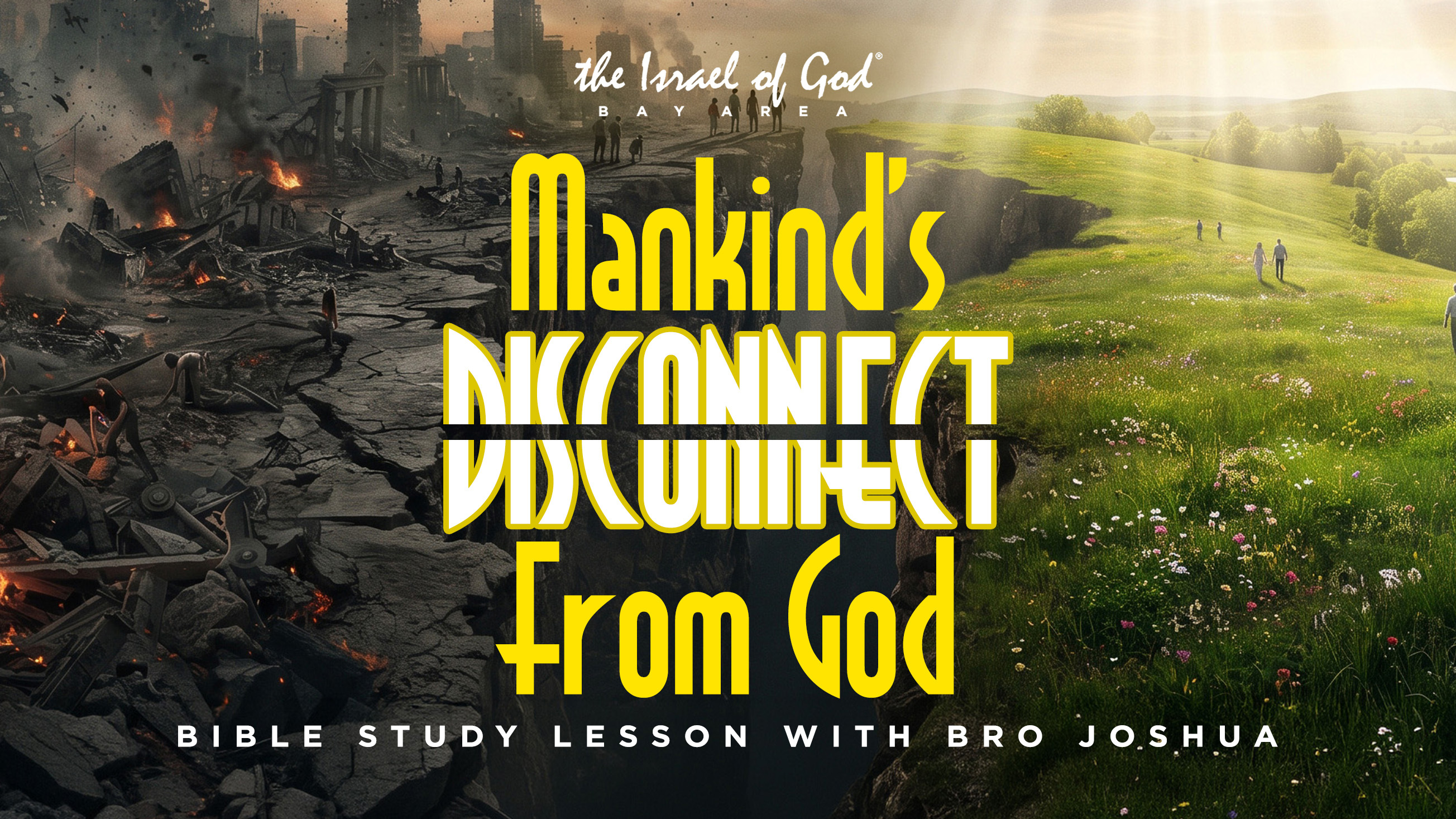 07182026 - IOG Bay Area - Mankind's Disconnect From God