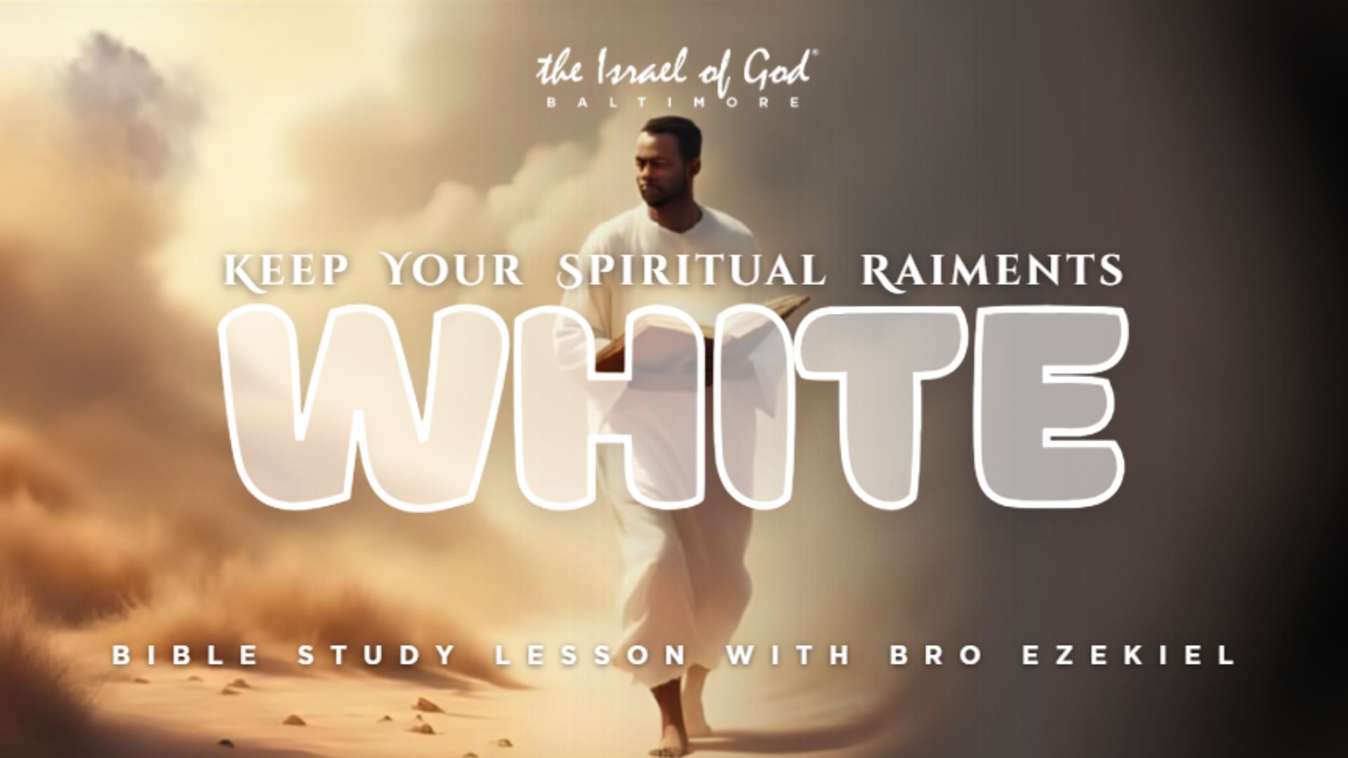 10112025 - IOG Baltimore - Keep Your Spiritual Raiments White
