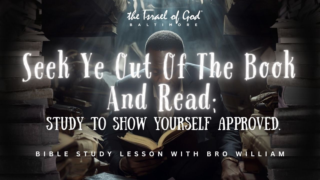 11222025 - IOG Baltimore - Seek Ye Out of The Book & Read; Study To Show Your...