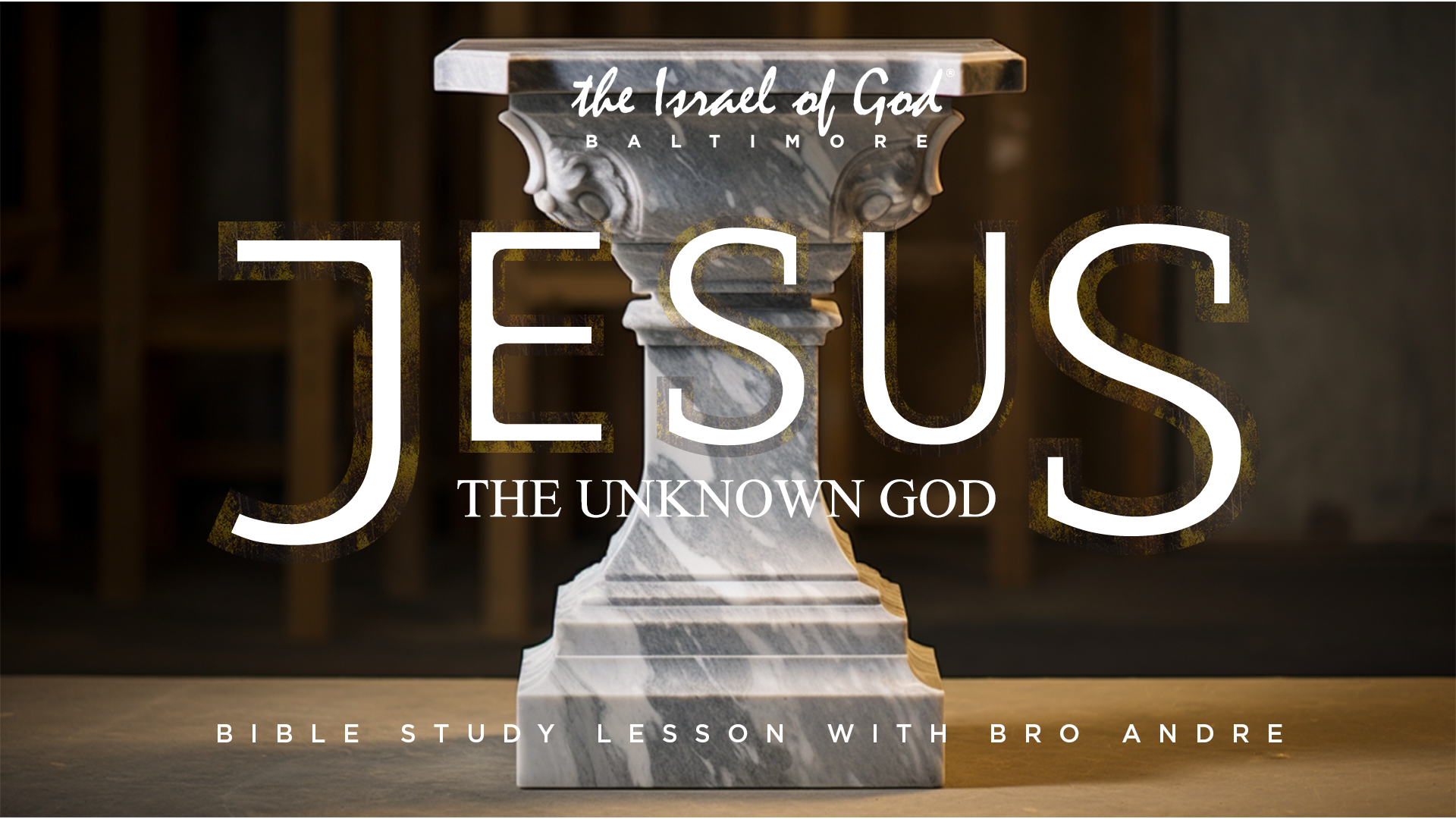 08192023 - IOG Baltimore - Jesus: The Unknown God