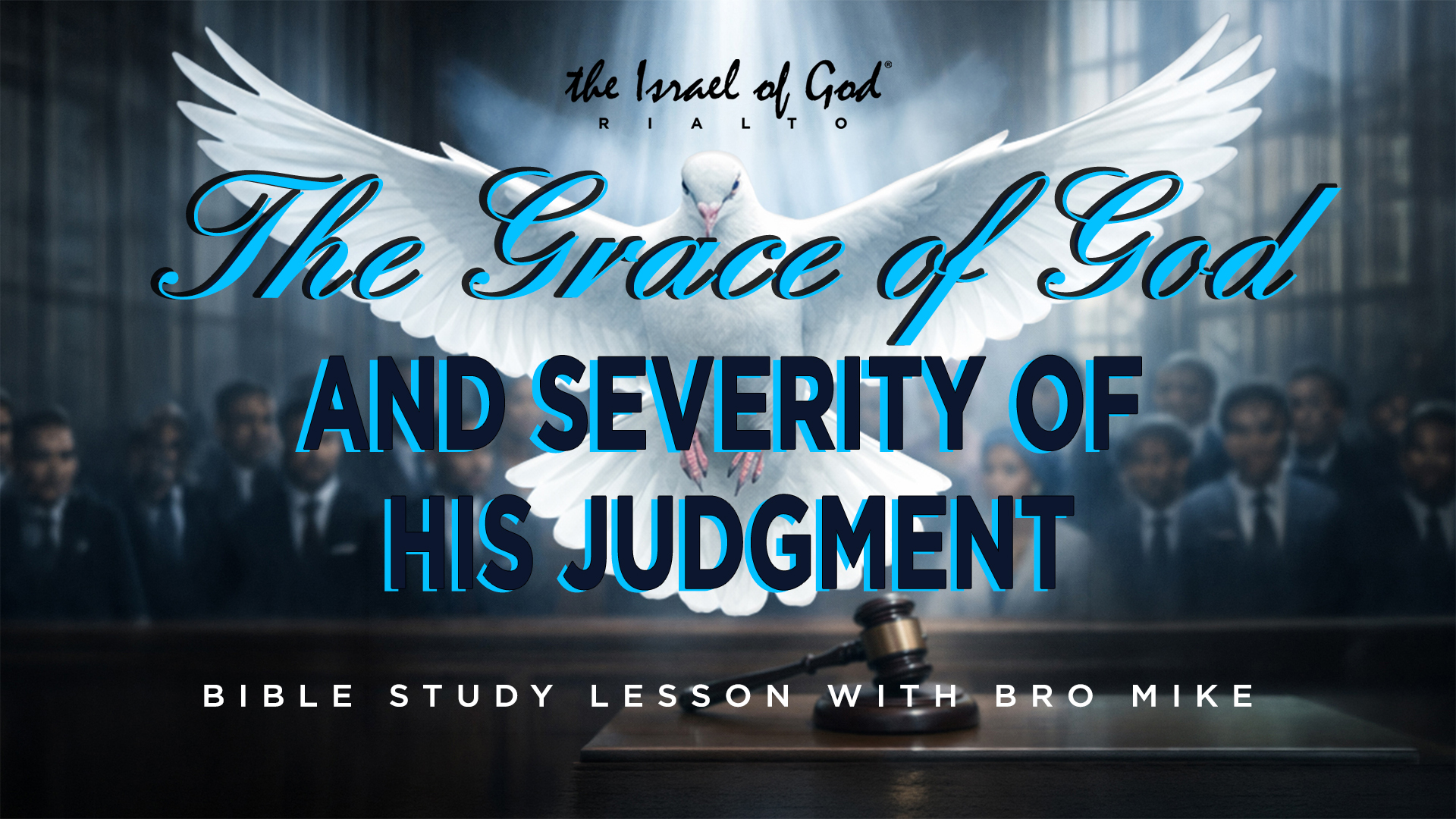 06202026 - IOG Rialto - The Grace of God And Severity of His Judgment