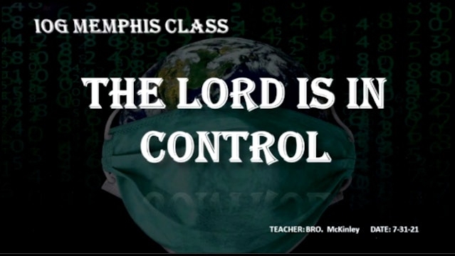 07312021 - IOG Memphis - The Lord Is In Control