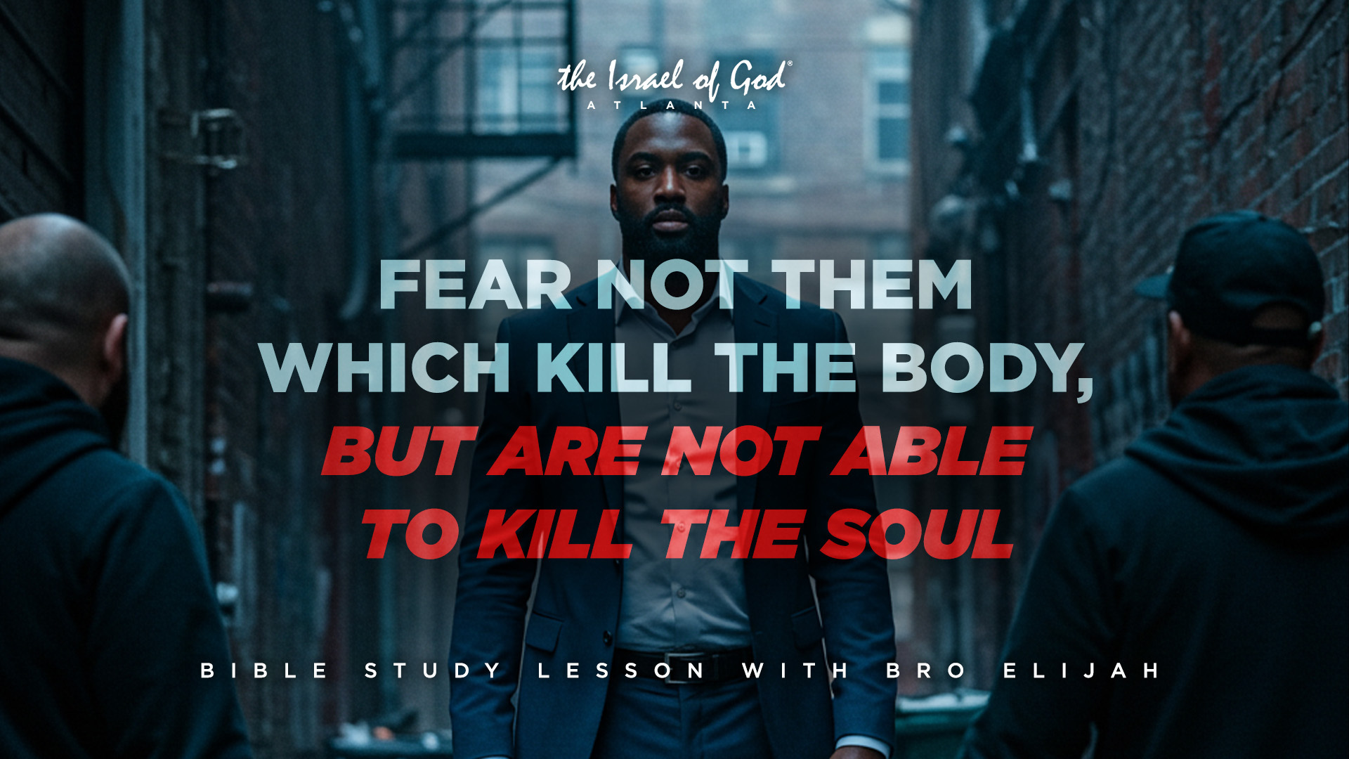 03082025 - IOGATL - FEAR NOT THEM THAT CAN KILL THE BODY, BUT ARE NOT ABLE TO...