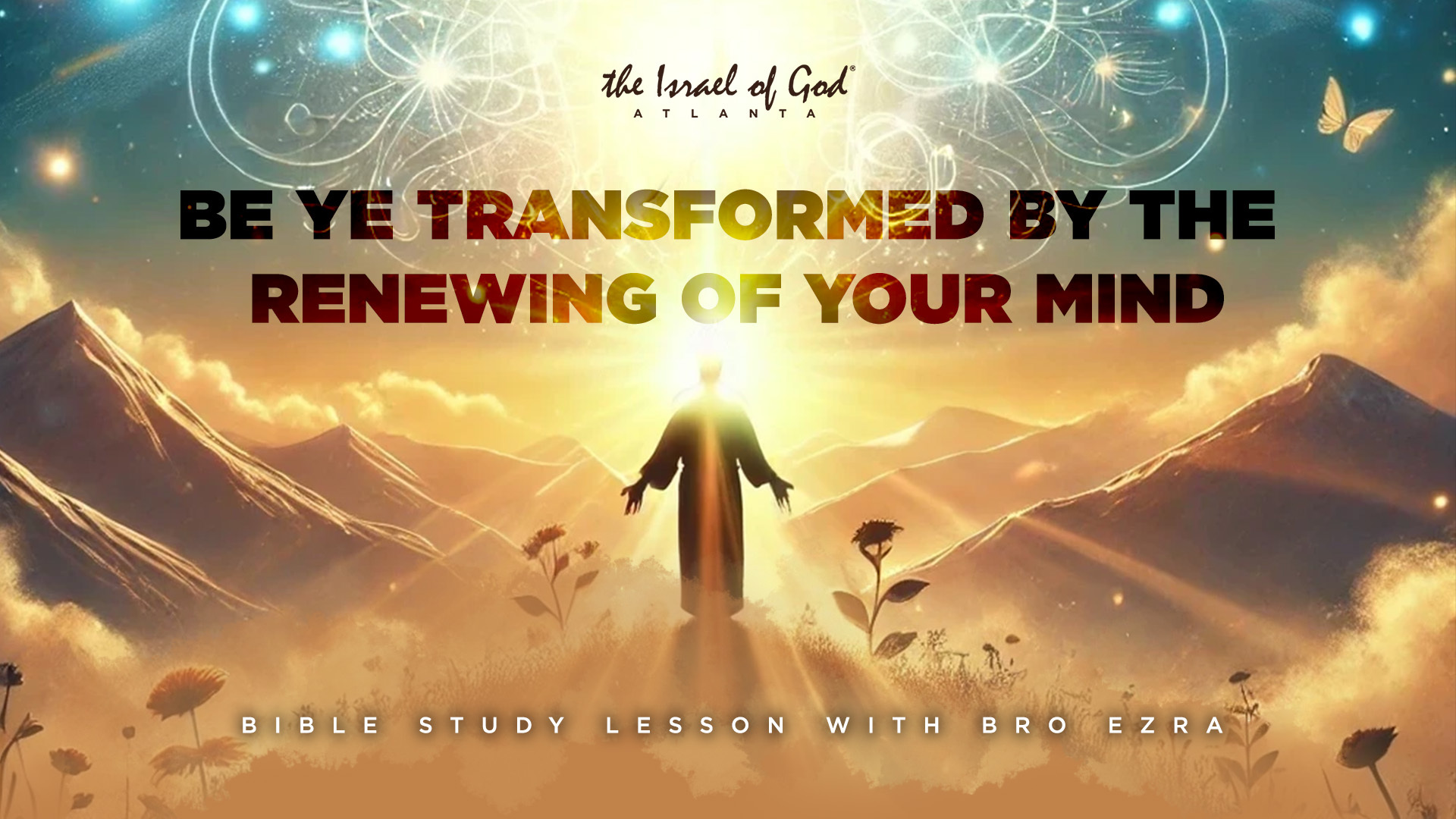 03292025 - IOG ATL - BE YE TRANSFORMED BY THE RENEWING OF YOUR MIND