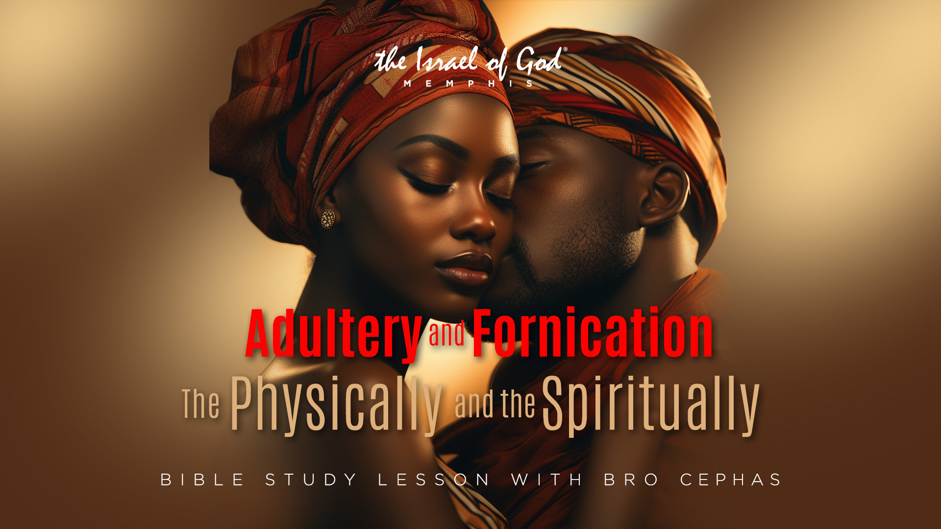 12092023 - IOG Memphis - Adultery and Fornication: The Physically and the...