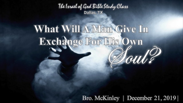 12212019 - IOG Dallas - What Will A Man Give In Exchange For His Own Soul?