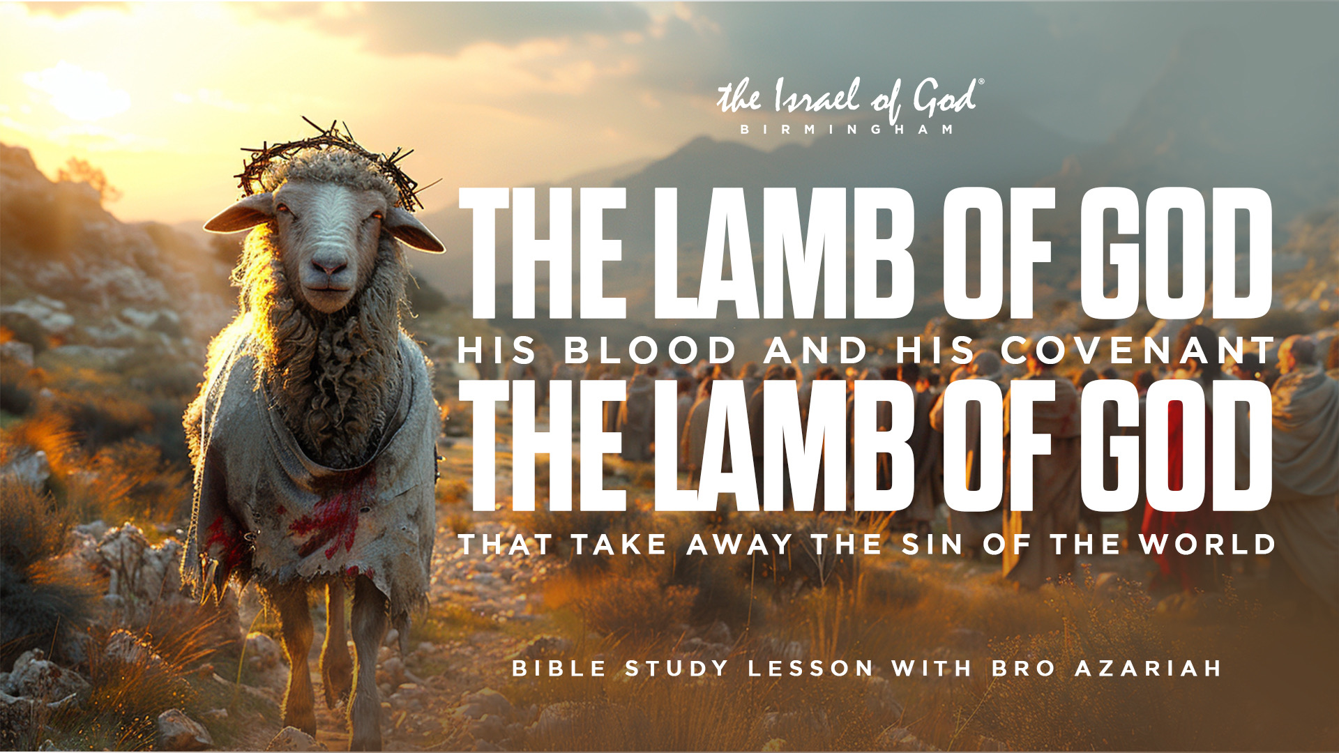 04132024 - IOG Birmingham - The Lamb of God: His Blood & His Covenant That...