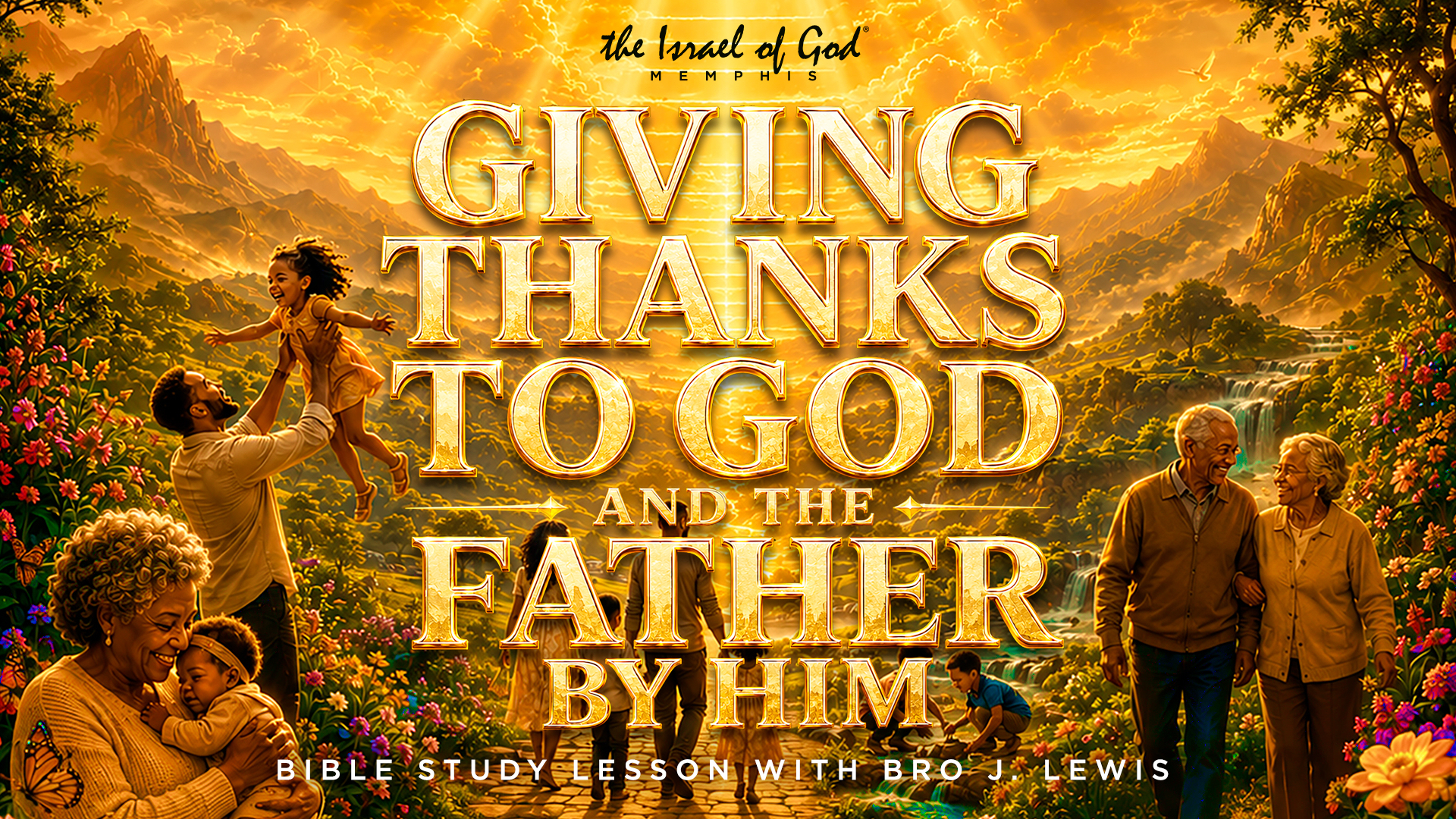 07252026 - IOG Memphis - Giving Thanks To God And The Father By Him