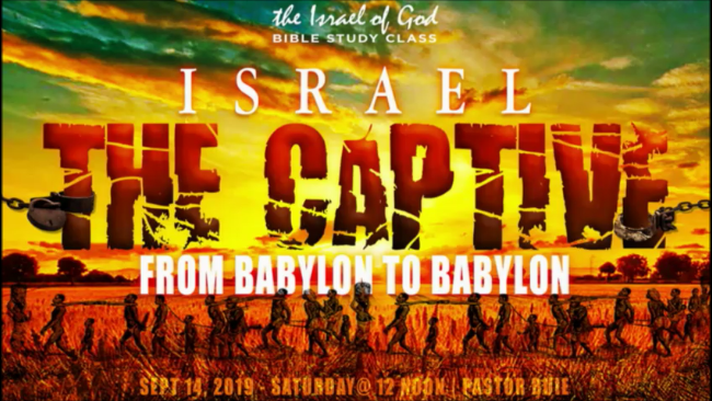 9142019 - Israel The Captive: From Babylon to Babylon