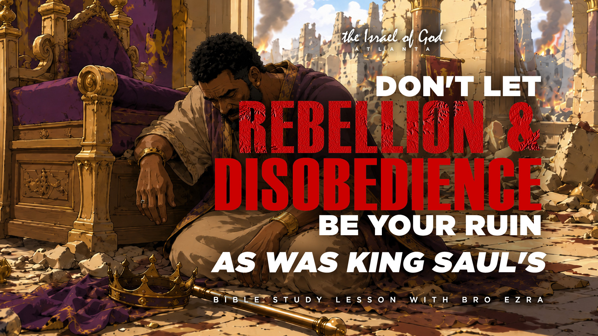 06272026 - IOGATL - DON'T LET REBELLION AND DISOBEDIENCE BE YOUR RUIN LIKE...