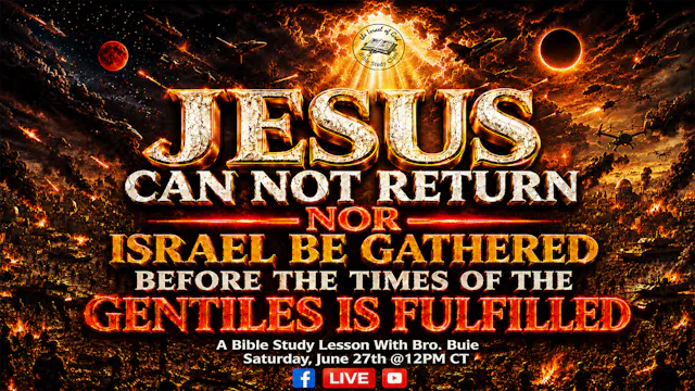 06272026 - Jesus Can Not Return, Nor ...