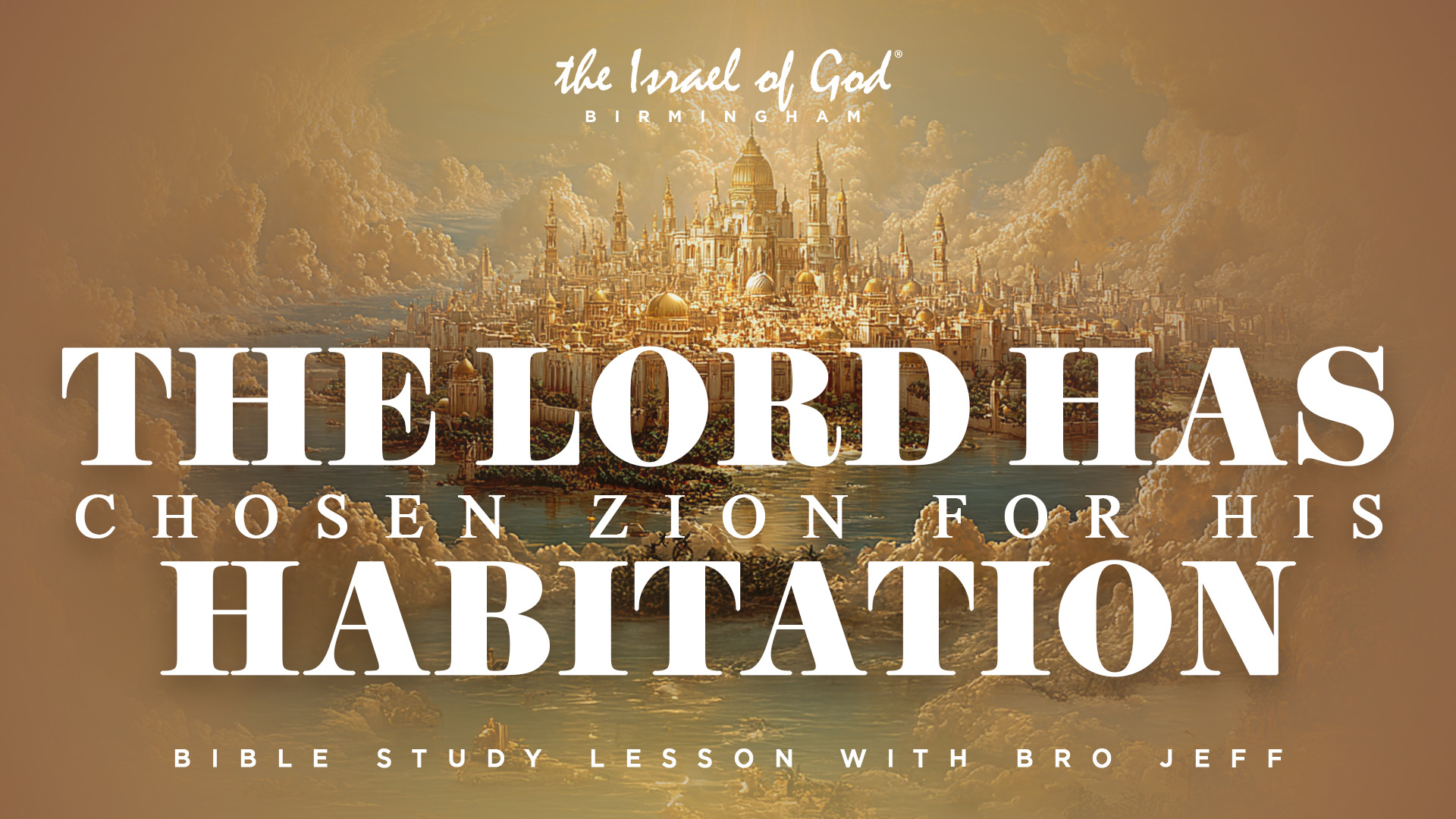 06212025 - IOG Birmingham - The Lord Has Chosen Zion For His Habitation