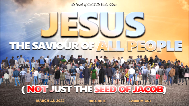 03122022 - Jesus The Savior of All People Not Just The Seed of Jacob