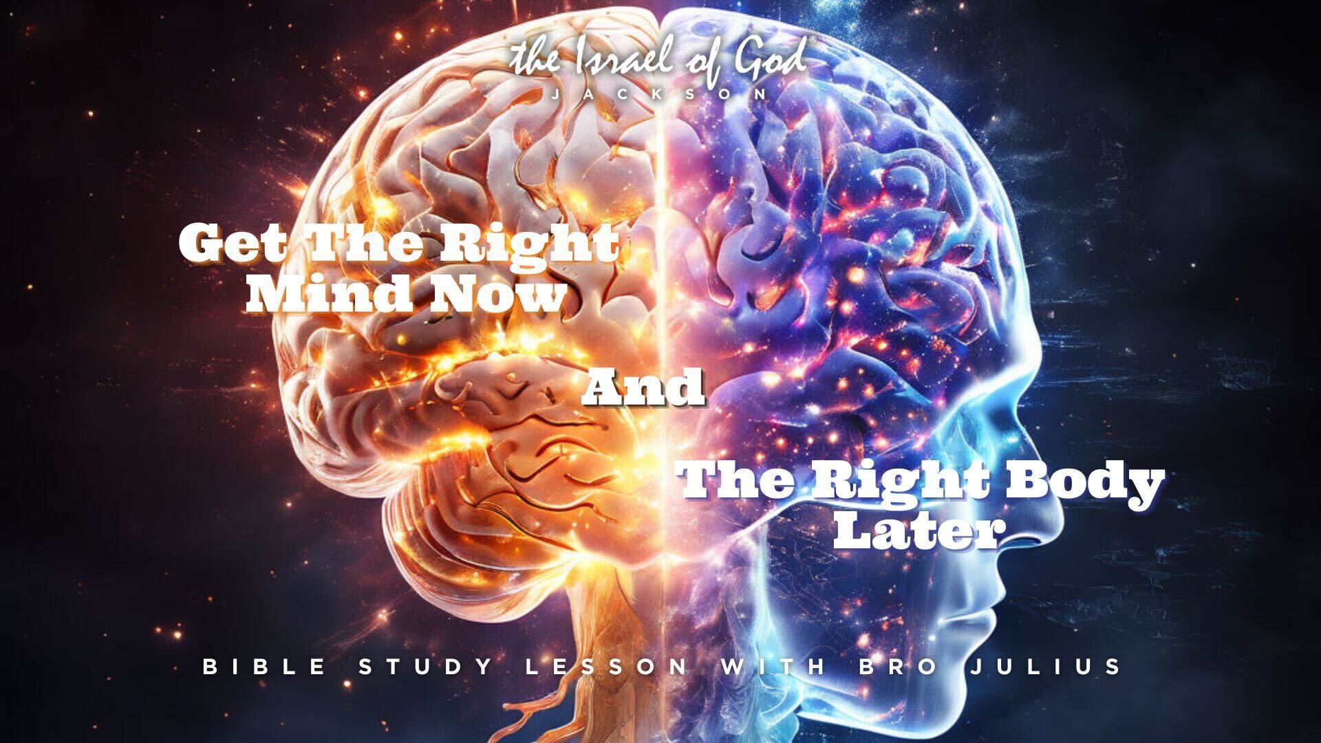 06292024 - IOG Jackson - Get The Right Mind Now And The Right Body Later