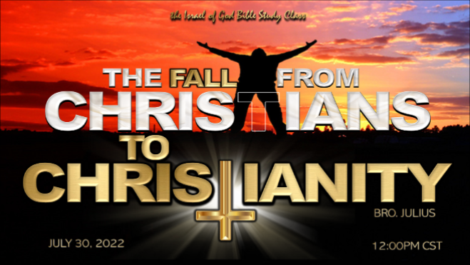 07302022 - The Fall From Christians To Christianity
