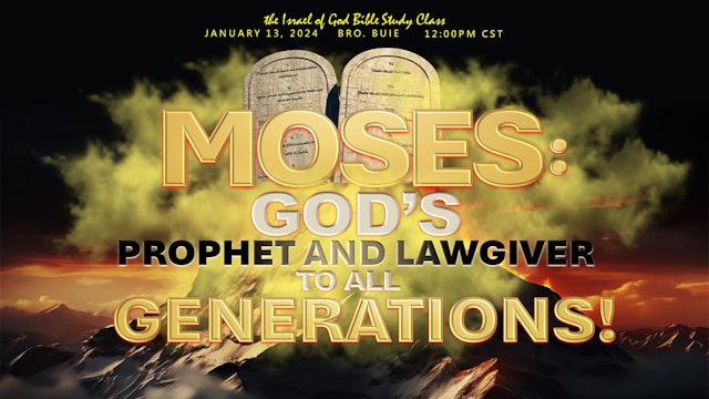 01132024 - Moses: God's Prophet and Lawgiver To All Generations