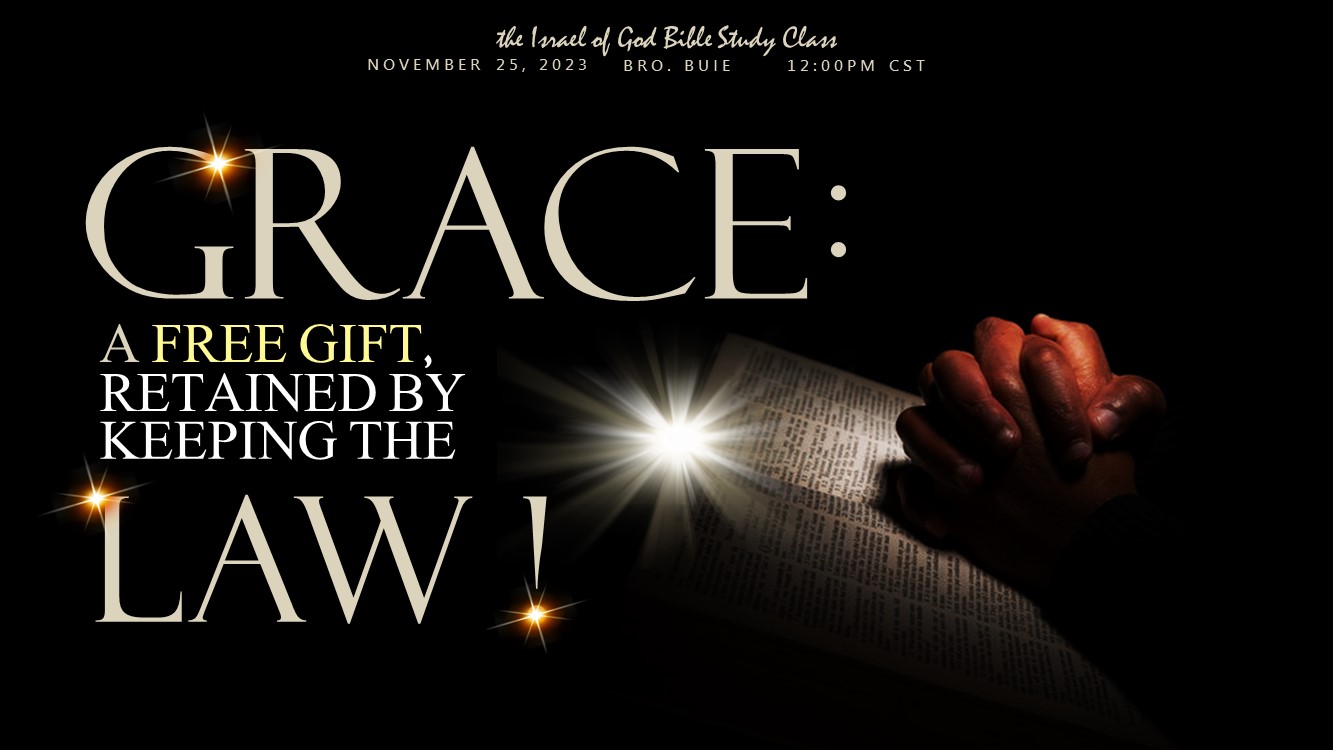 11252023 - GRACE: A FREE GIFT RETAINED BY KEEPING THE LAW