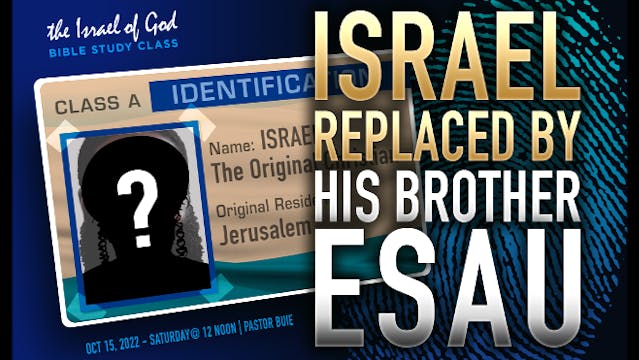 10152022 - Israel Replaced By His Bro...