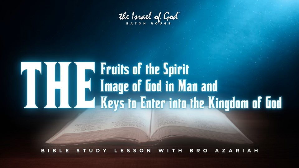 06222024 - IOG Baton Rouge - The Fruits of the Spirit, The Image of God in Man..