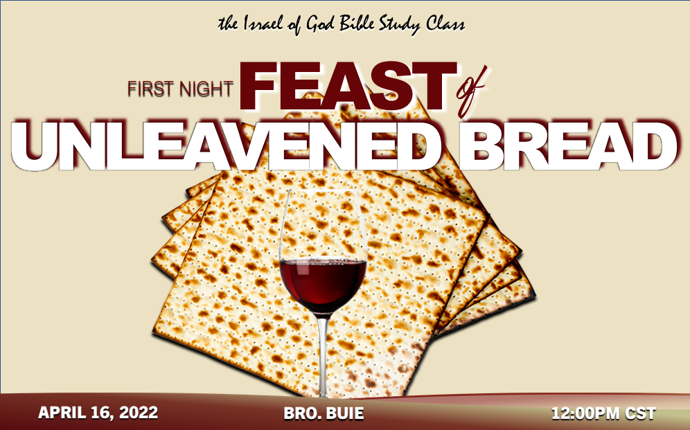 04162022 - Feast of Unleavened Bread - 1st Night