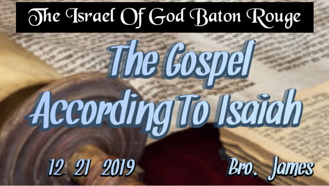 12212019 - IOG Baton Rouge - The Gospel According To Isaiah