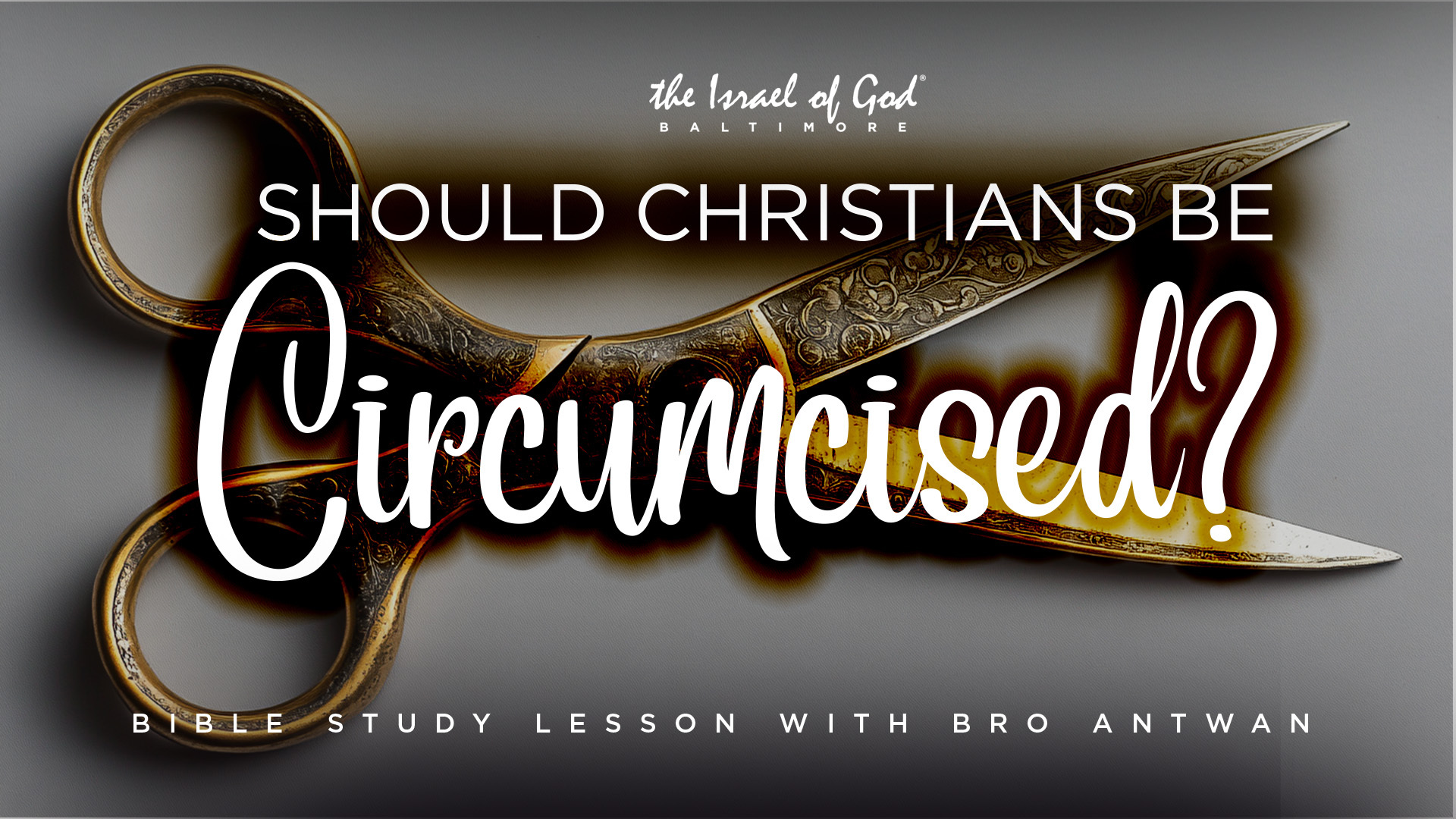 11162024 - IOG Baltimore - Should Christians Be Circumcised? 