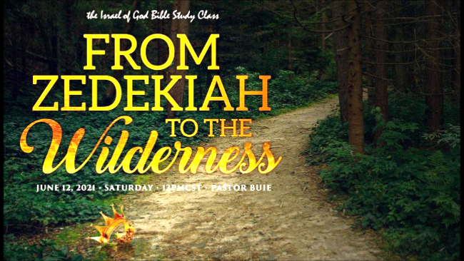 06122021 - From Zedekiah To The Wilderness