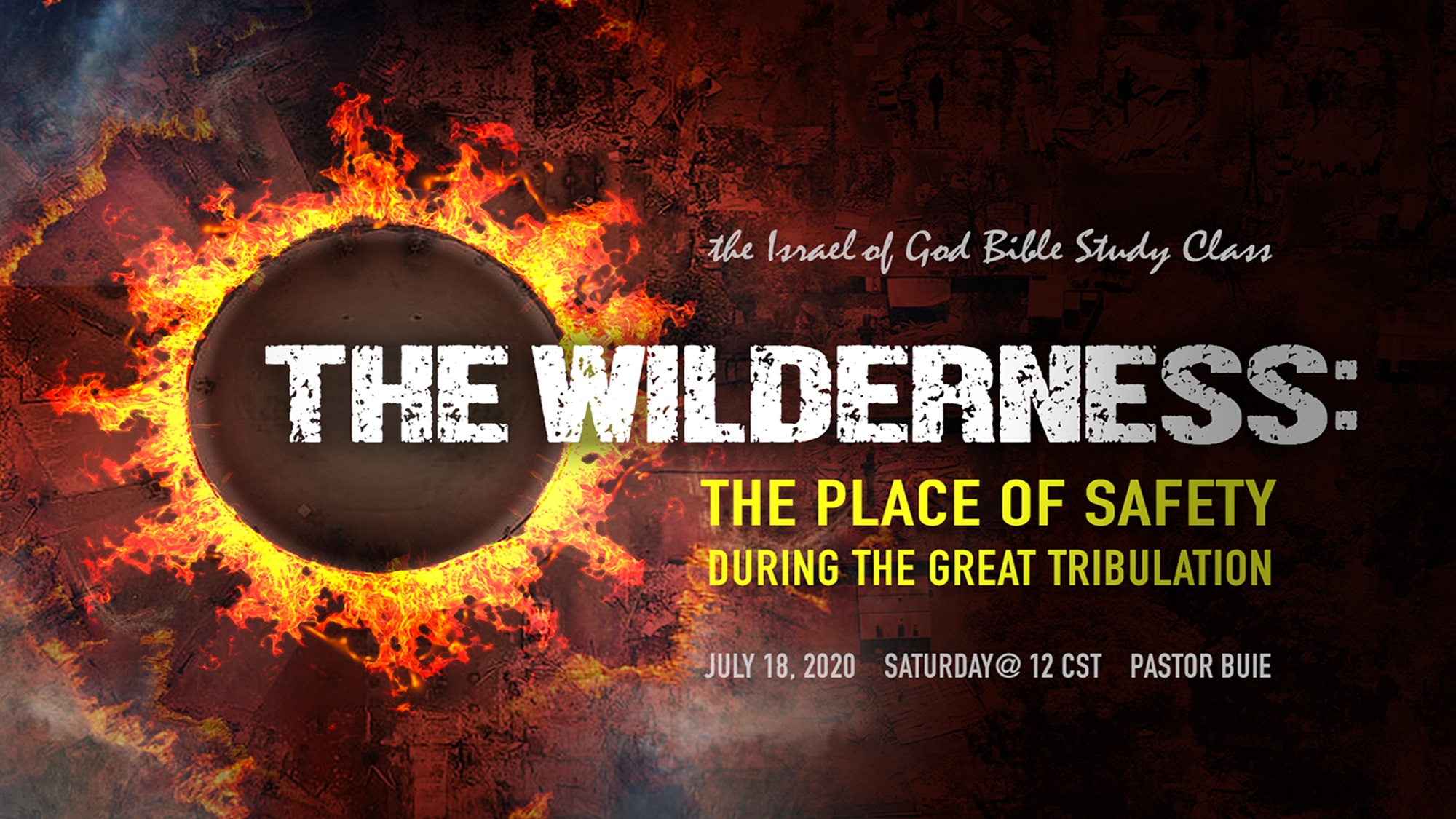 07182020 - The Wilderness: The Place of Safety During The Great Tribulation