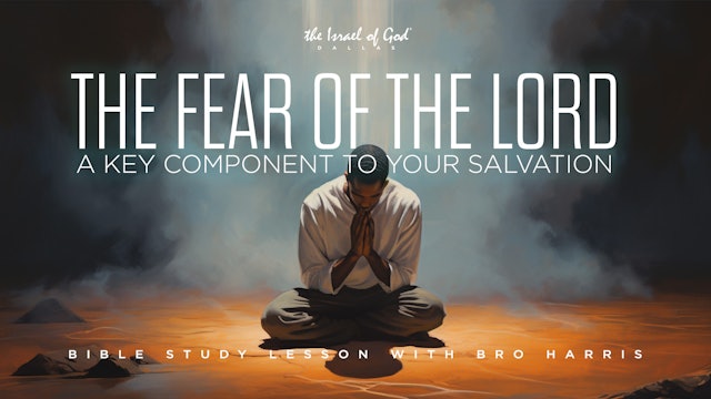 01272024 - IOG Dallas - The Fear of the Lord: A Key Component To Your Salvation
